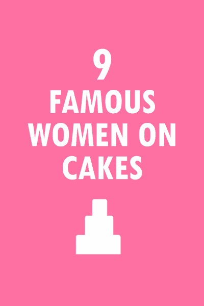 roundup of famous women on cakes