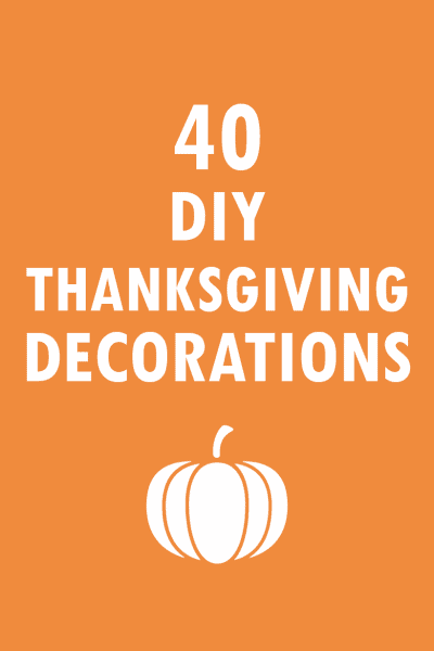 roundup of 40 DIY Thanksgiving decor/crafts ideas