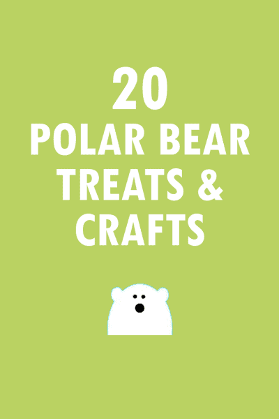 20 Polar Bear treats and crafts