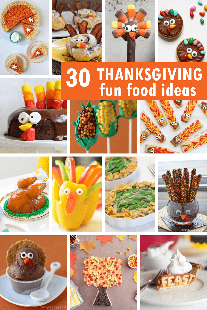 30 THANKSGIVING FUN FOOD IDEAS A Roundup Of Fun Food Crafts 