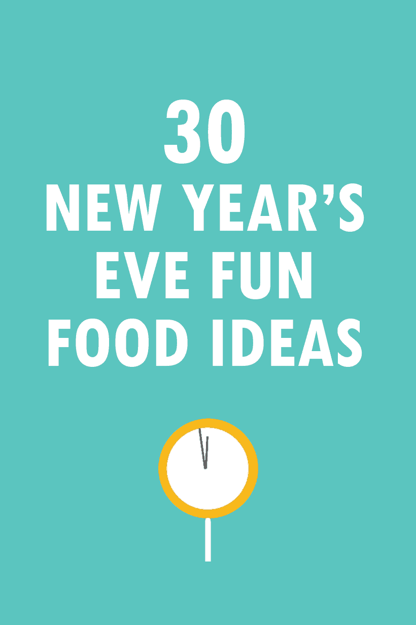 30 New Year's Eve fun food ideas