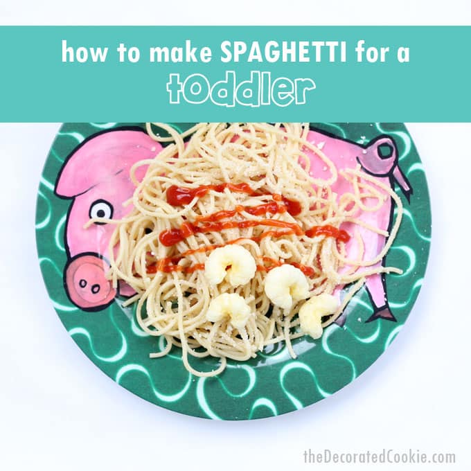 picky eaters -- how to make spaghetti for a toddler