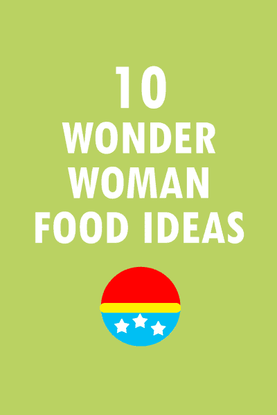 roundup: 10 Wonder Woman food ideas