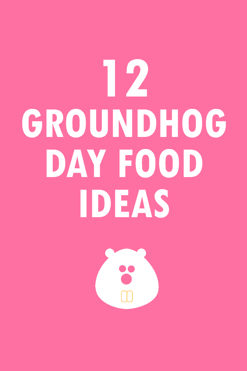 12 groundhog day fun food ideas