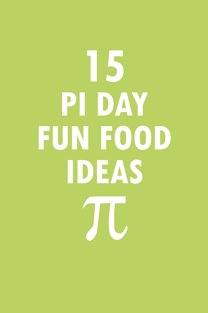 fun food ideas for Pi Day, celebrating May 14th with fun food