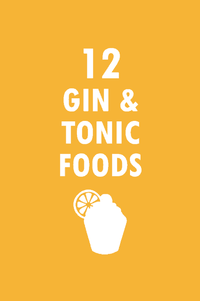 12 gin and tonic food ideas