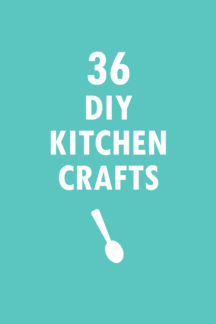 36 DIY kitchen crafts