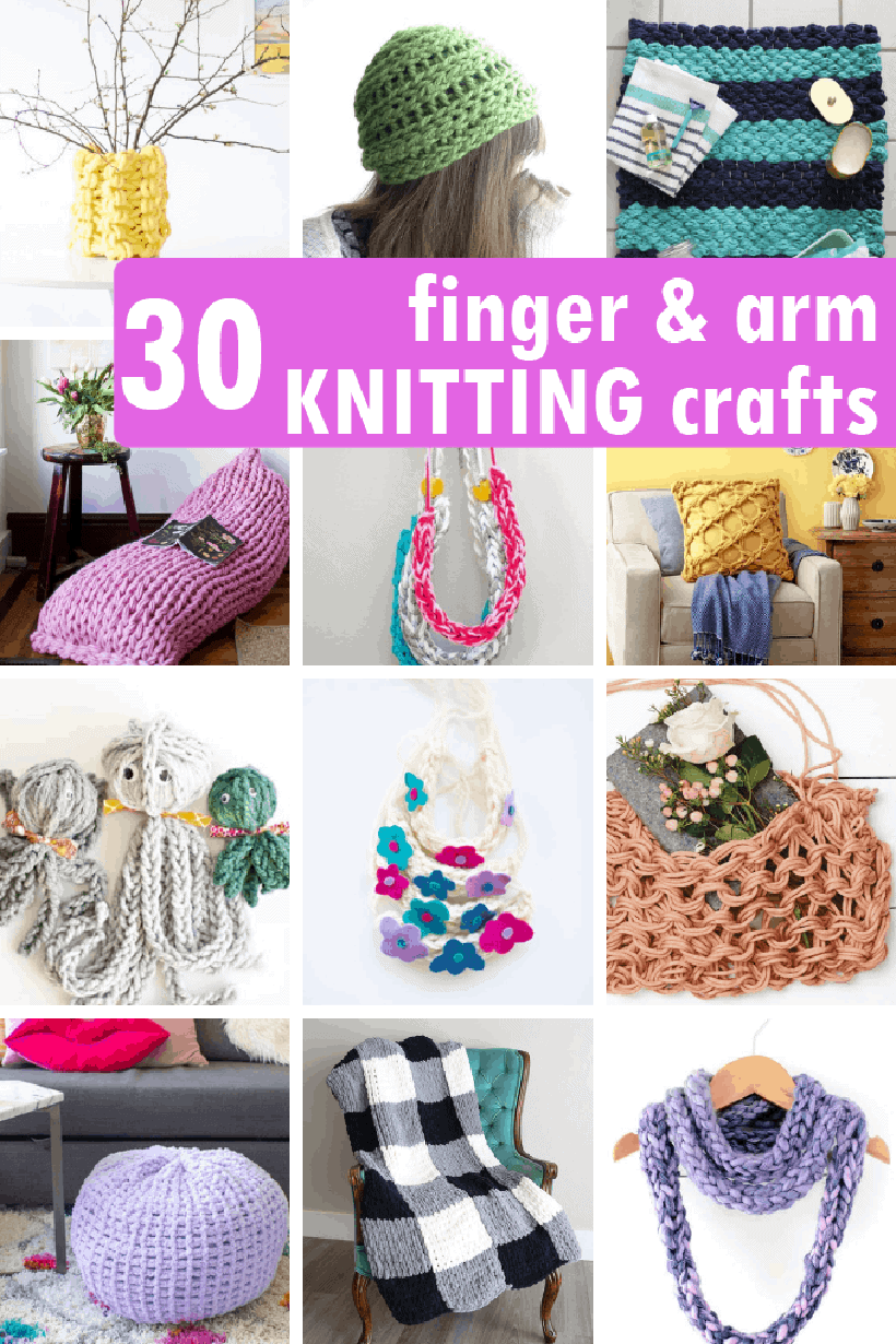 30 FINGER AND ARM KNITTING projects free patterns.