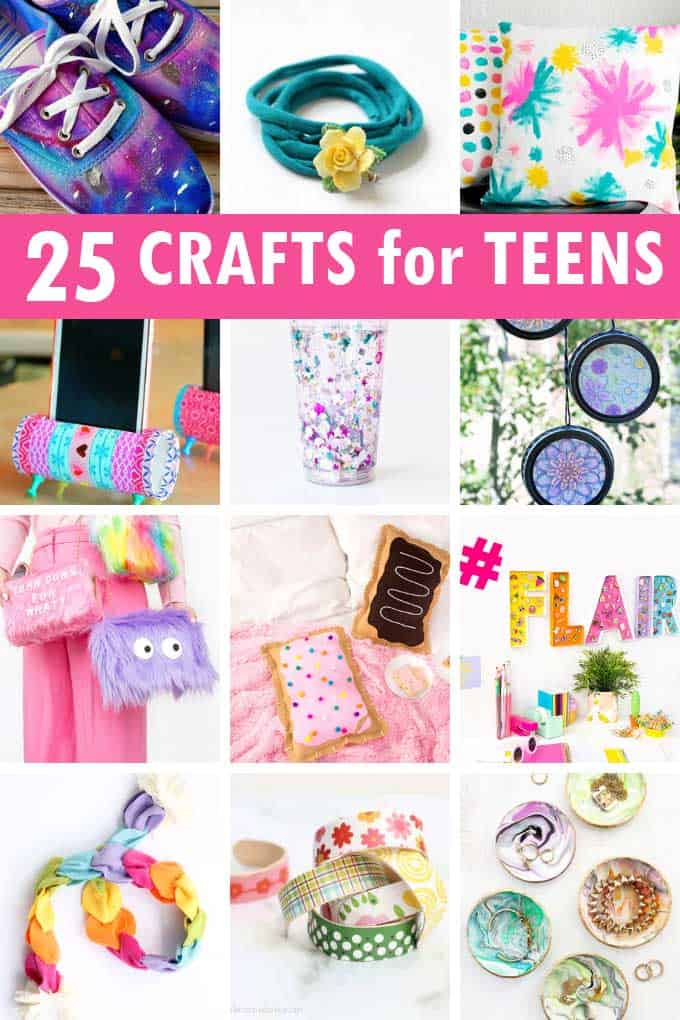 25 CRAFTS FOR TEENS and tweens, for fun, to give, or to sell