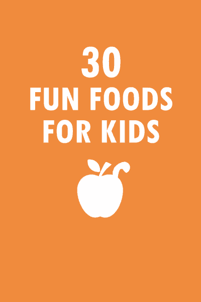 30 fun food for kids ideas
